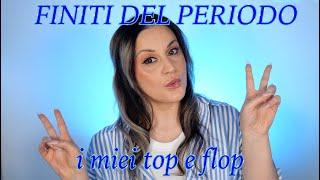 TUTTI I PRODOTTI FINITI DEL PERIODO  Top e Flop yayabeauty_y