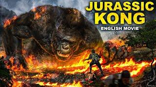 JURASSIC KONG - Hollywood English Movie  Blockbuster Full Action Adventure Movie In English HD