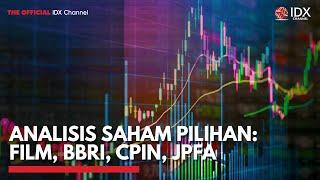 Analisis Saham Pilihan FILM BBRI CPIN JPFA  IDX CHANNEL