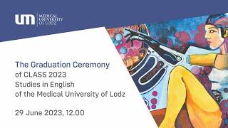 The Graduation Ceremony of Class 2023 - Studies in English of Medical University of Lodz