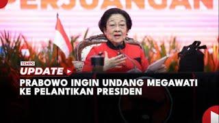 Prabowo Ingin Undang Megawati ke Pelantikan Presiden