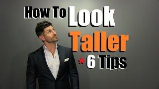How To LOOK Taller  6 Style Tips To Appear Taller Than You Are