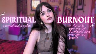 If Youre Experiencing Spiritual Burnout Watch This  Mental Health Update + Feeling Disconnected