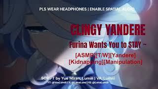 TW ASMRF4AYANDERE Clingy Yandere Furina Wants you to STAY