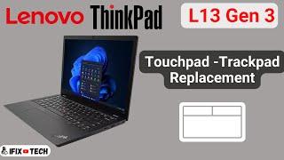 Lenovo ThinkPad TRACKPAD TOUCHPAD Replacement L13 Gen 3 #lenovo #thinkpad