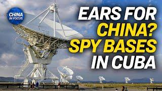 Report Cuba Has Expanded Suspected Chinese Spy Bases  Trailer  China in Focus