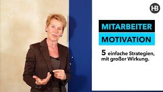 Mitarbeitermotivation- 5 einfache Strategien mit großer Wirkung