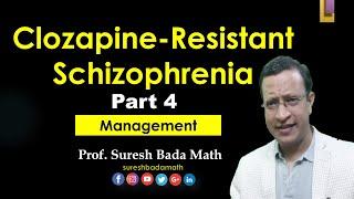 Clozapine Resistant Schizophrenia Part 4 Ultra Resistance Schizophrenia Refractory Schizophrenia