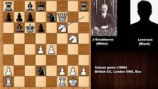 Amazing Chess Game Joseph Henry Blackburne vs Leverson - London 1885