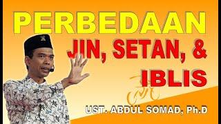 Perbedaan Jin Setan dan Iblis  Ustadz Abdul Somad Ph.D