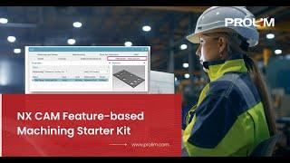 NX CAM Feature-based Machining Starter Kit