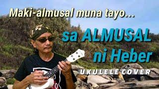 ALMUSAL - Heber Bartolome Ukulele Cover  My Version