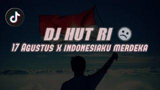 DJ SAD  17 AGUSTUS 1945 X INDONESIAKU MERDEKA TERBARU 2023