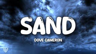 Dove Cameron - Sand Lyrics