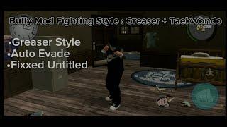 Bully Mod Fighting Style  Greaser + Taekwondo Kick Boxing