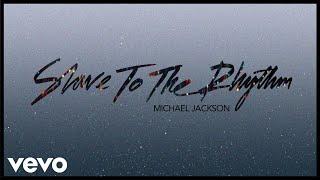 Michael Jackson - Slave to the Rhythm Official Audio