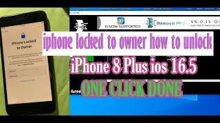 iphone locked to owner how to unlock​  iPhone 8 plus ios 16.5