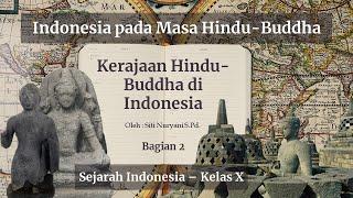 Kelas X  Kerajaan Hindu Buddha di Indonesia Part-2  Sejarah Indonesia