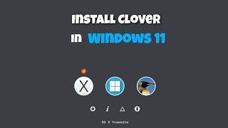 How to install clover bootloader in Windows 11