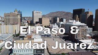 Breath-taking Aerial Views Of El Paso Texas & Ciudad Juarez Mexico