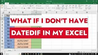 What if I dont have DATEDIF Function in my Excel  My Excel Doesnt have DATEDIF Formula 