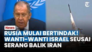 RUSIA BERTINDAK Mulai Mewanti-wanti Israel seusai Luncurkan Serangan Balas Dendam ke Iran