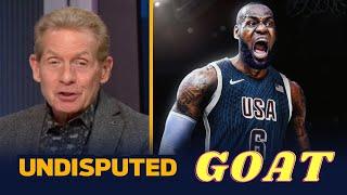 UNDISPUTED  LeBron James try pass Michael Jordan in GOAT debate with Olympic run - Skip Bayless