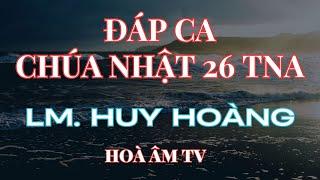 TV 24  Đáp ca CN 26 TNA  Lm. Huy Hoàng - Cô giáo Hồng
