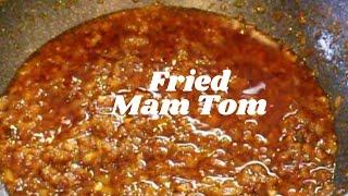 Fried mam tom sauce fermented shrimp