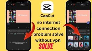 How we can fix Capcut no internet connection effect not opening problem solve 