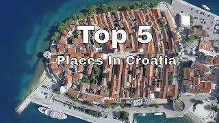 TOP 5 MUST SEE Places to Visit In Croatia