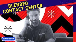 What is a Blended Contact Center? Benefits + How to Set Up