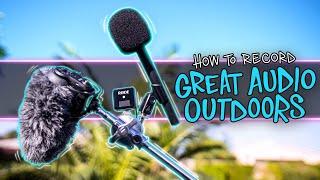 How to Easily Record GREAT Audio Outdoors