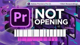Adobe Premiere Pro Not Opening LaunchingRespondingWorking