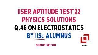 Q.46  IISER Aptitude Test 2022 Physics Solutions  @qubitpune