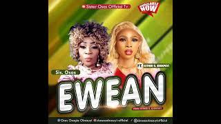 EWEAN - Sister Osas ft. Esther O. Edokpayi Official Audio