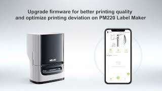 Upgrade the firmware to enhance printing quality on PM220