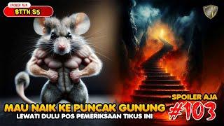 Pos Pemeriksaan Tikus Emas - SPOILER BTTH Season 5 Eps 103