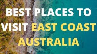 10 Best Places to Visit on Australias East Coast