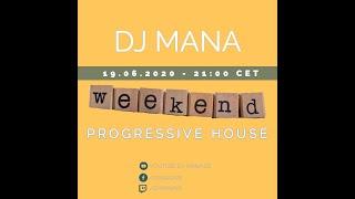 DJ Mana - Weekend Starter Session - Progressive House