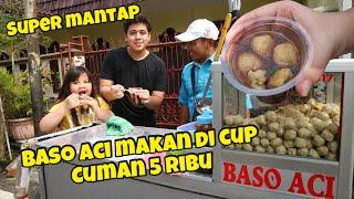 MAKAN BASO ACI SAMPE TUMPAH  MURAH & SUPER MANTAP 