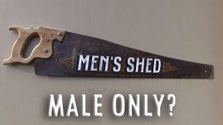 Should Mens Sheds be Male Only?