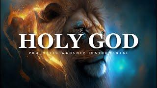 Holy God  Prophetic Worship Music Instrumental