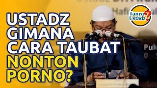 Tanya Ustadz Cara Tobat dari Nonton Film Porno - Ustadz Dr. Firanda Andirja M.A.