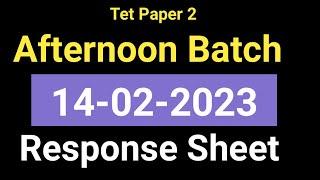 Tet Paper 2  14-02-2023  Response sheet Afternoon batch