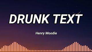 Drunk Text - Henry Moodie Lyrics music