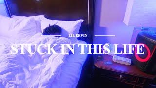 Lil Devin - Stuck in This Life Official Music Video