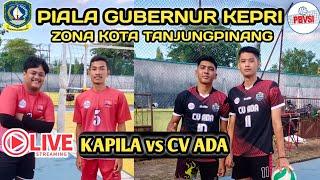 Live  CV ADA vs KAPILA PIALA GUBERNUR KEPRI-TANJUNGPINANG