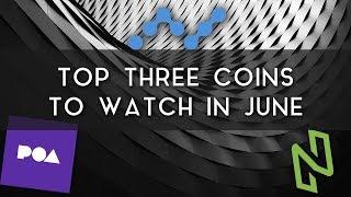 Top 3 Coins to Watch in June  NANO NULS & POA