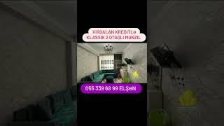 Kreditlə Mənzil Xirdalan təcili 055 339 68 99 Elşən Kristal Abşeron